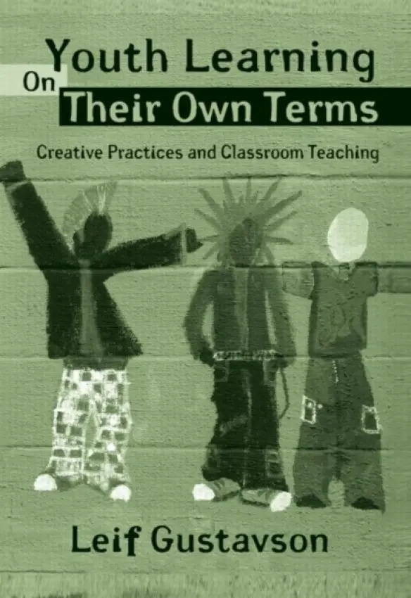 Youth Learning On Their Own Terms - Gustavson, Leif (Arcadia University, USA)