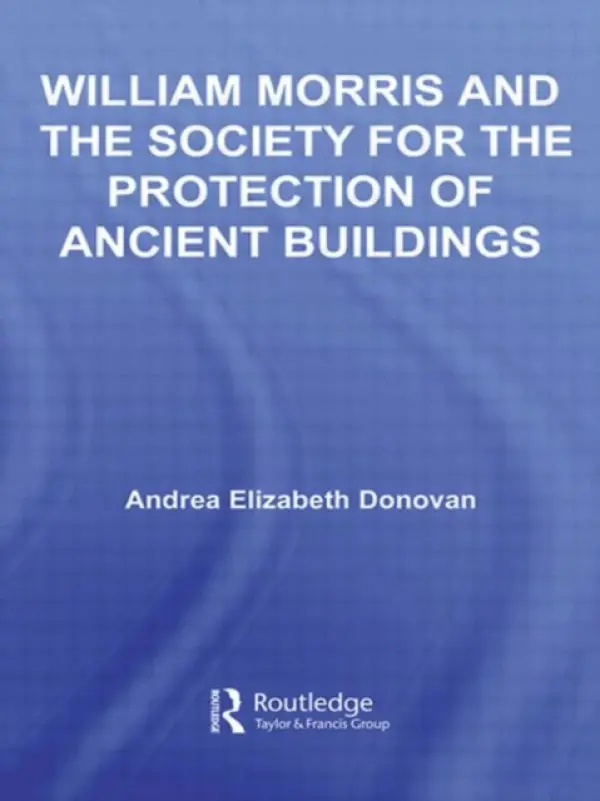 William Morris and the Society for the Protection of Ancient Buildings - Donovan, Andrea Elizabeth (Minot State University, North Dakota, USA)
