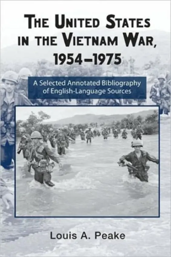 United States and the Vietnam War, 1954-1975 - Peake, Louis