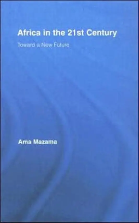 Africa in the 21st Century - Mazama, Ama (Temple University, USA)