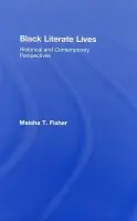 Black Literate Lives - Fisher, Maisha T. (Emory University, USA)