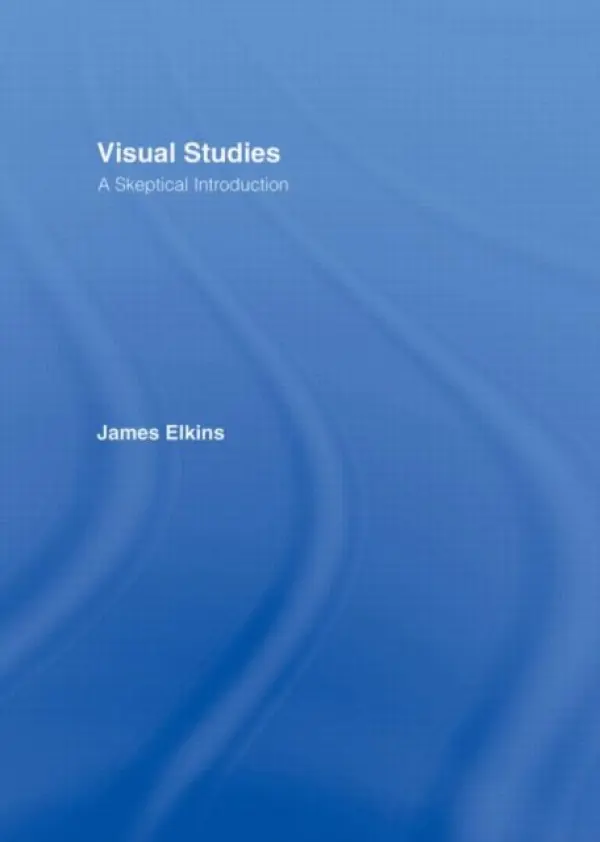 Visual Studies - Elkins, James (School of the Art Institute of Chicago, USA)