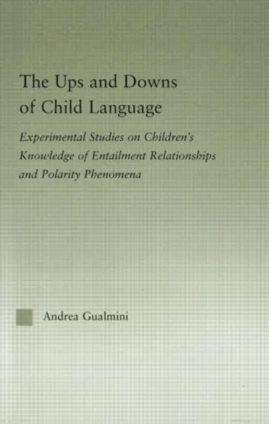 Ups and Downs of Child Language - Gualmini, Andrea