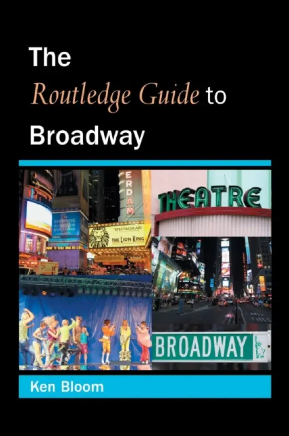 Routledge Guide to Broadway - Bloom, Ken