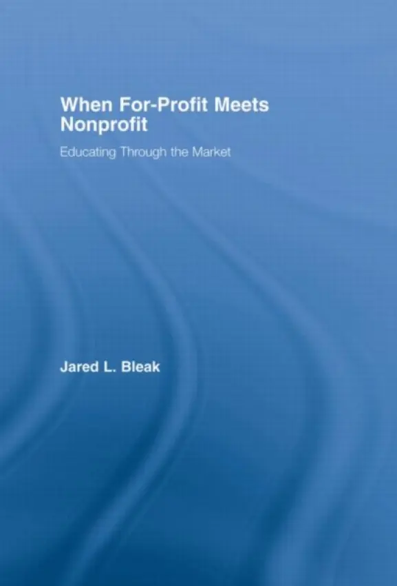 When For-Profit Meets Nonprofit - Bleak, Jared
