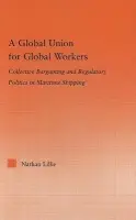Global Union for Global Workers - Lillie, Nathan (University of Groningen, The Netherlands)