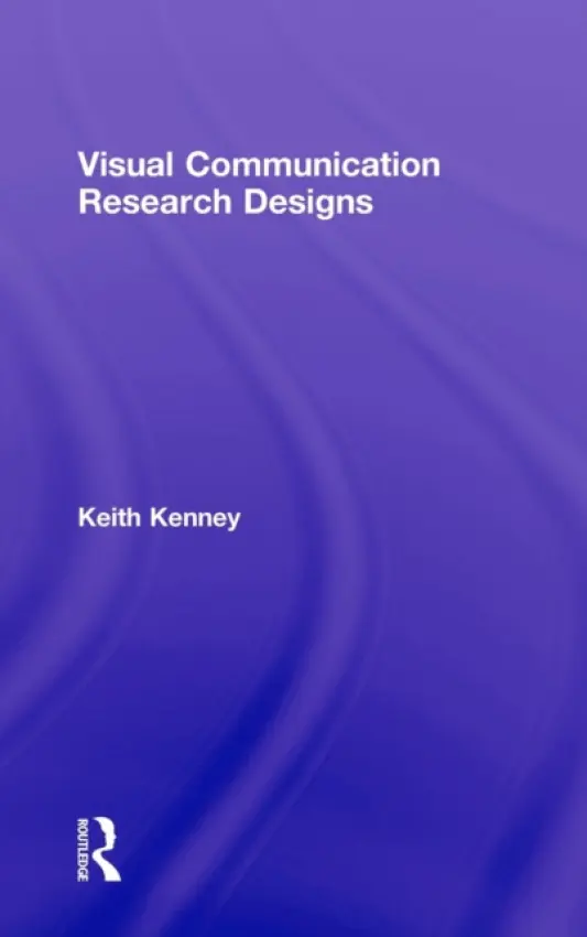 Visual Communication Research Designs - Kenney, Keith (University of South Carolina, USA)
