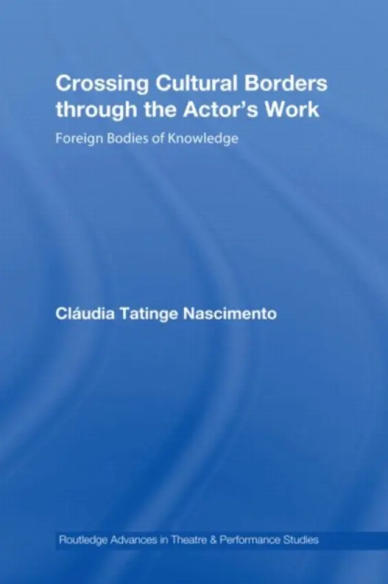 Crossing Cultural Borders Through the Actor's Work - Nascimento, Claudia Tatinge (Wesleyan University, USA)