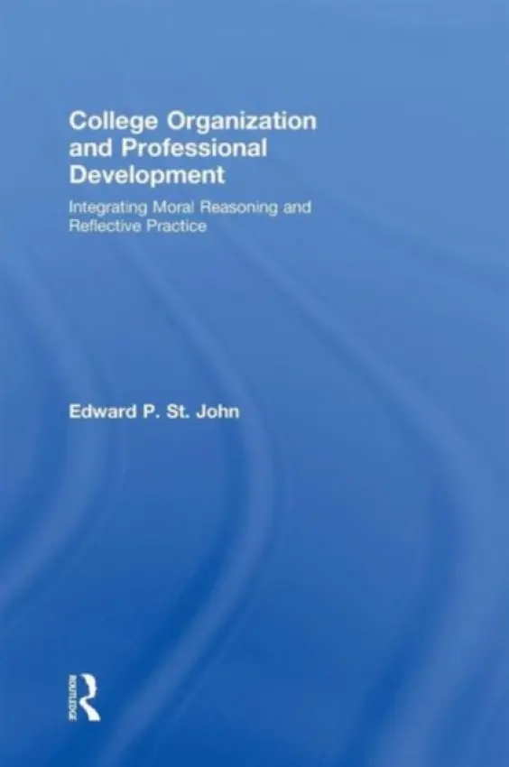 College Organization and Professional Development - St. John, Edward (University of Michigan, USA)
