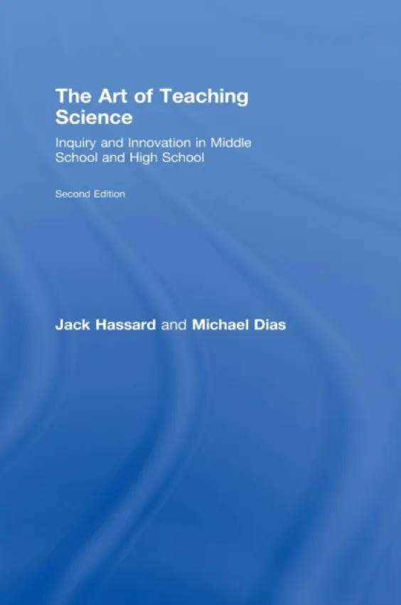 Art of Teaching Science - Hassard, Jack (Georgia State University, USA) a Dias, Michael (Kennesaw State University, USA)