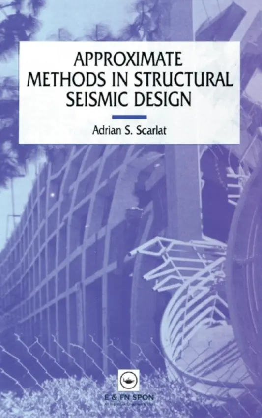 Approximate Methods in Structural Seismic Design - Scarlat, A.