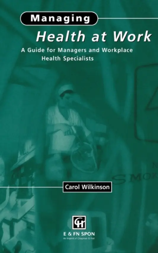 Managing Health at Work - Wilkinson, C.