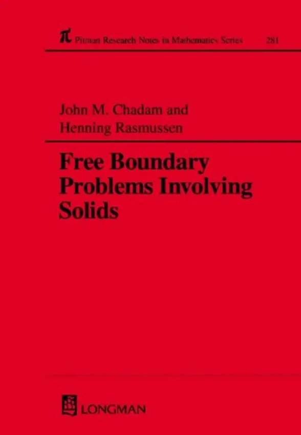Free Boundary Problems Involving Solids - Chadam, J M a Rasmussen, Helen (Tufts University)