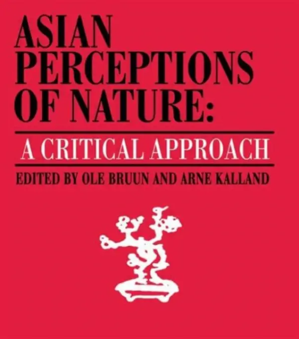 Asian Perceptions of Nature - Bruun, Ole a Kalland, Arne