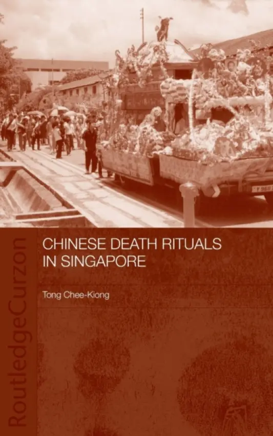 Chinese Death Rituals in Singapore - Kiong, Tong Chee