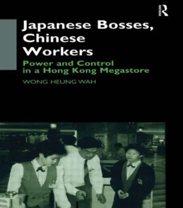 Japanese Bosses, Chinese Workers - Wong, Wong Heung Wah