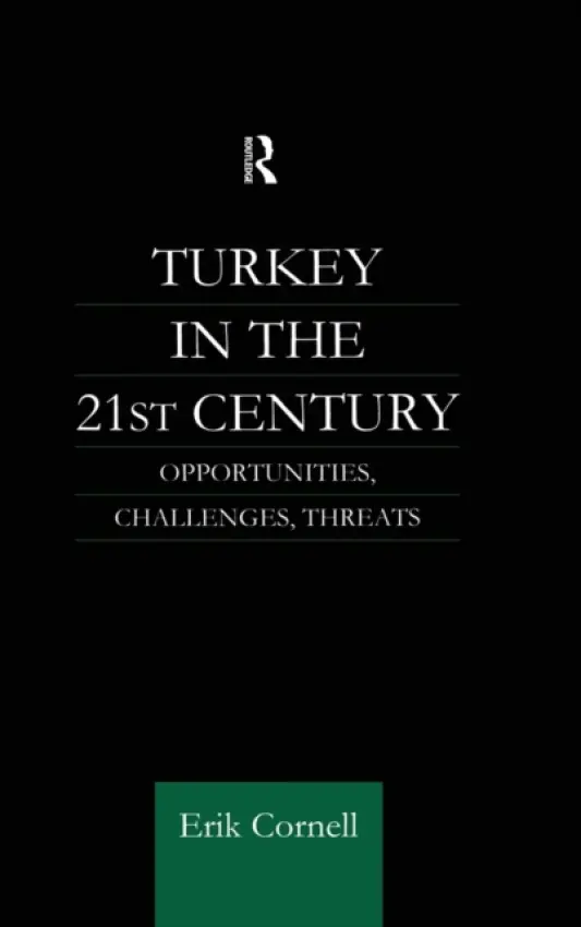 Turkey in the 21st Century - Cornell, Erik