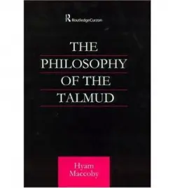 Philosophy of the Talmud - Maccoby, Hyam
