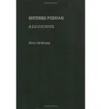 Modern Persian: A Course-Book - Abrahams, Simin (University of Edinburgh, UK)