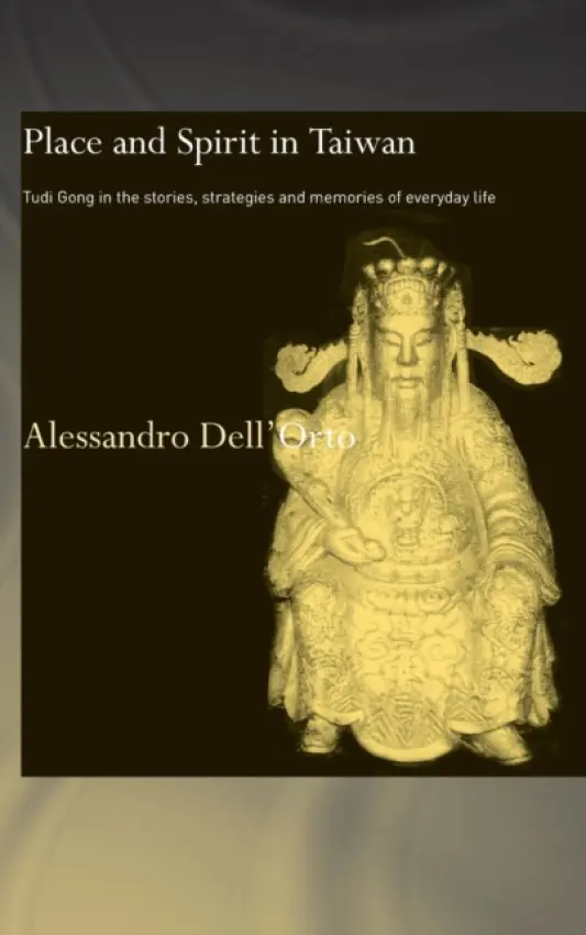 Place and Spirit in Taiwan - Dell'Orto, Alessandro