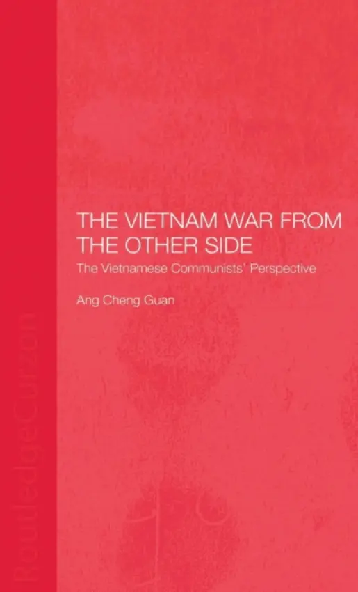 Vietnam War from the Other Side - Ang, Cheng Guan