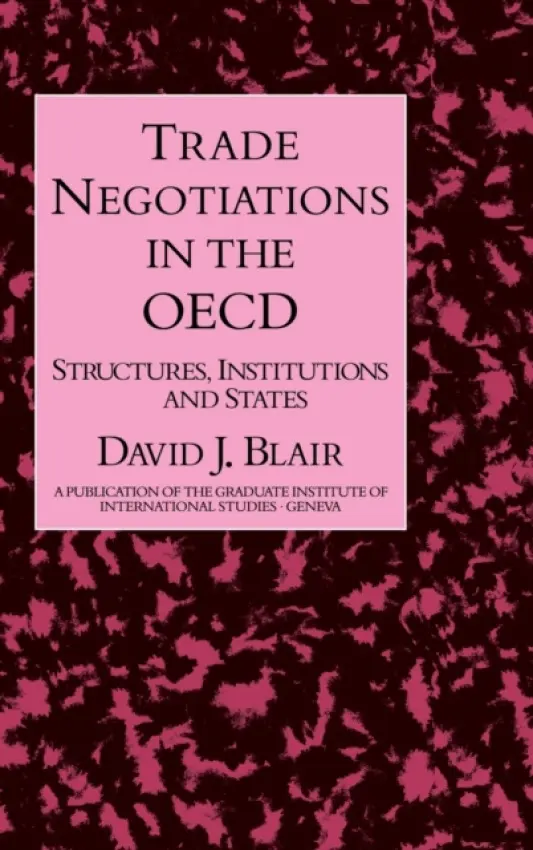 Trade Negotiations In The OECD - Blair, David J.