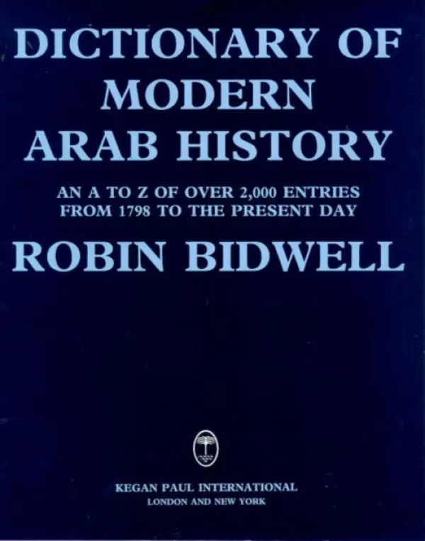 Dictionary Of Modern Arab Histor - Bidwell