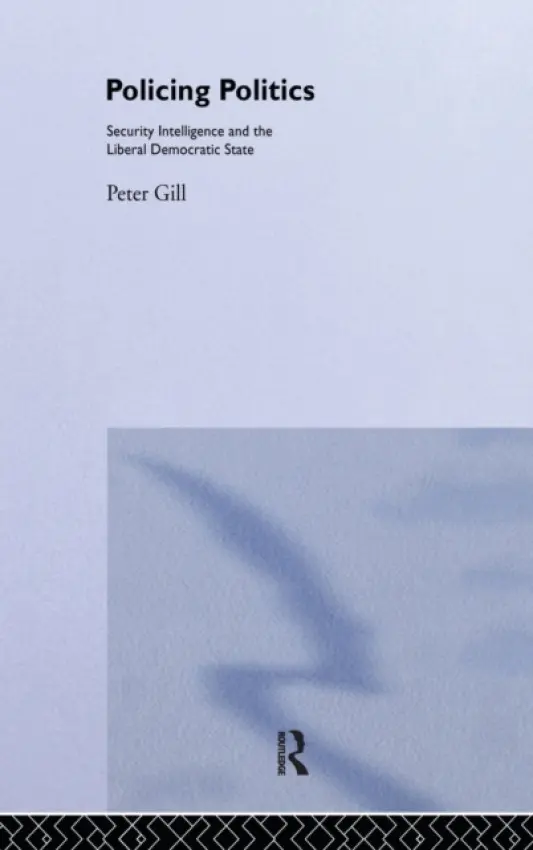 Policing Politics - Gill, Peter