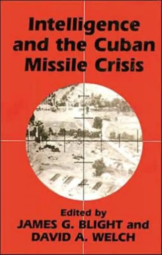 Intelligence and the Cuban Missile Crisis