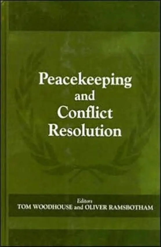 Peacekeeping and Conflict Resolution - Ramsbotham, Oliver a Woodhouse, Tom