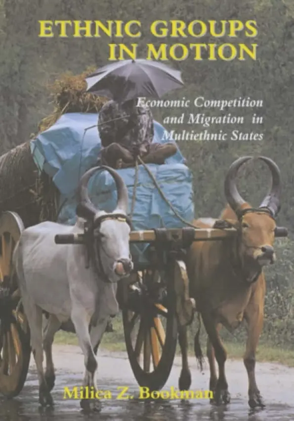 Ethnic Groups in Motion - Bookman, Milica Z. (Saint Joseph's University, Philadelphia, Pennsylvania, USA)