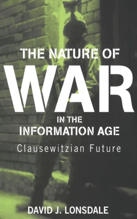 Nature of War in the Information Age - Lonsdale, David J.