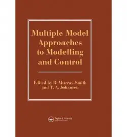 Multiple Model Approaches To Nonlinear Modelling And Control