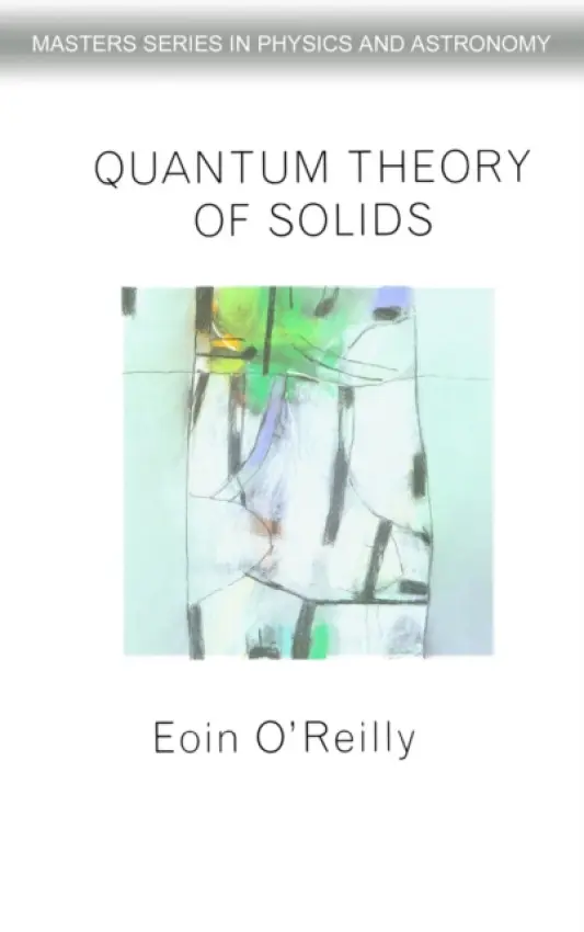 Quantum Theory of Solids - O'Reilly, Eoin (NMRC, Cork, Ireland)