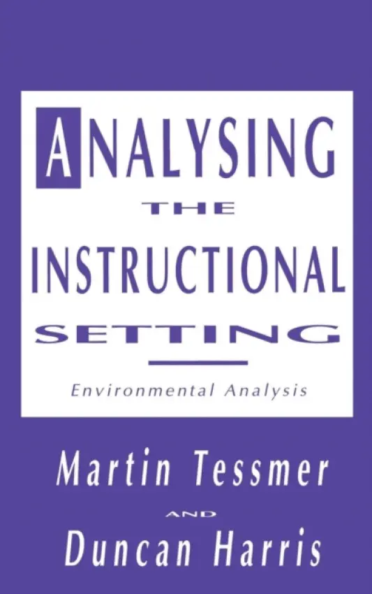Analysing the Instructional Setting - Harris, Duncan (Dean a Tessmer, Martin (Assistant Professor of Instructional Design