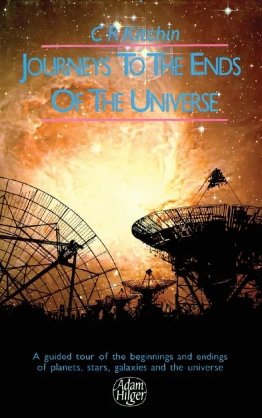 Journeys to the Ends of the Universe - Kitchin, C.R.