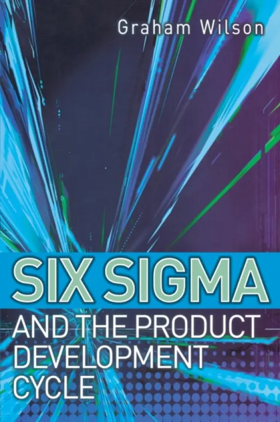 Six Sigma and the Product Development Cycle - Wilson, Graham a Molan, Maersk