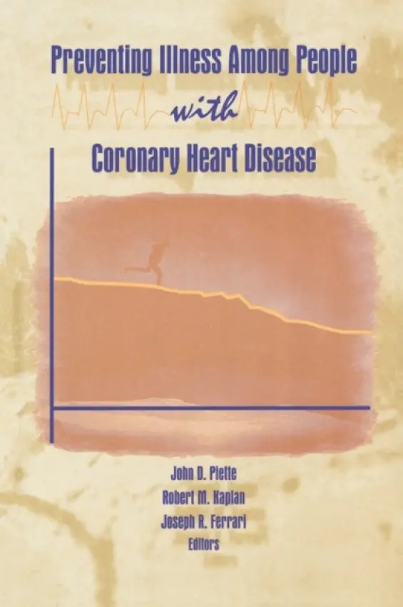 Preventing Illness Among People With Coronary Heart Disease - Kaplan, Robert M (Univ Of Calif San Diego, La Jolla, CA, USA) a Piette, John D a Ferrari, Joseph R