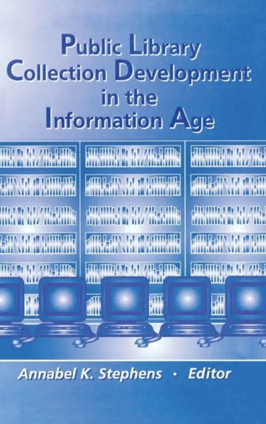 Public Library Collection Development in the Information Age - Stephens, Annabel