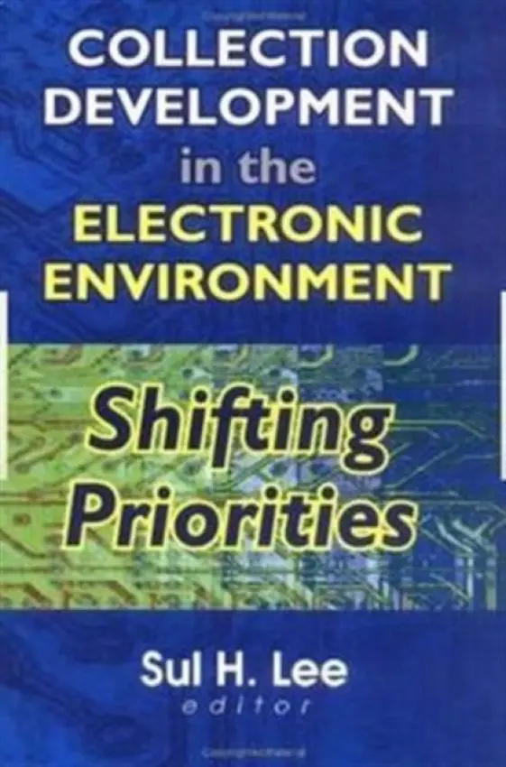 Collection Development in the Electronic Environment - Lee, Sul H