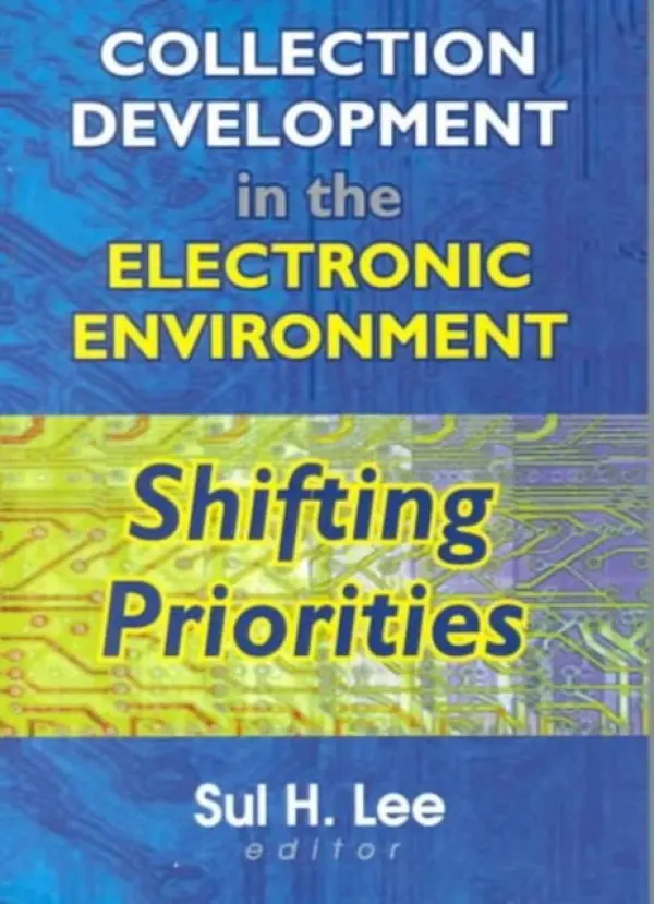 Collection Development in the Electronic Environment - Lee, Sul H