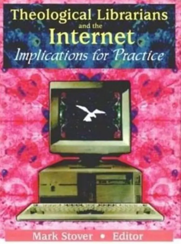 Theological Librarians and the Internet - Stover, Mark E