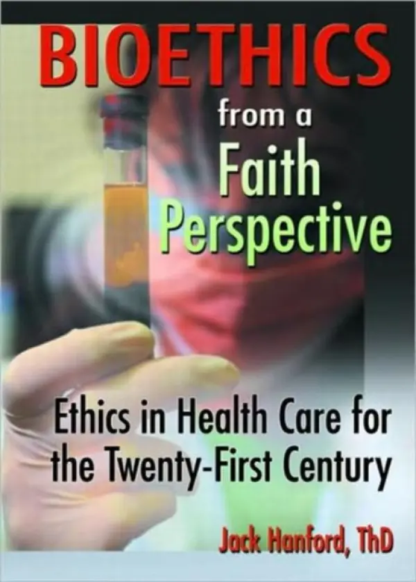 Bioethics from a Faith Perspective - Hanford, Jack T a Koenig, Harold G (Duke Univ Medical Ctr, Durham, NC, USA)