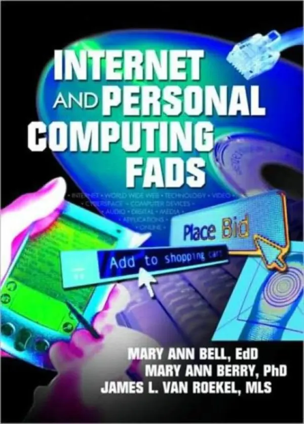 Internet and Personal Computing Fads - Van Roekel, James a Berry, Mary a Bell, MaryAnn