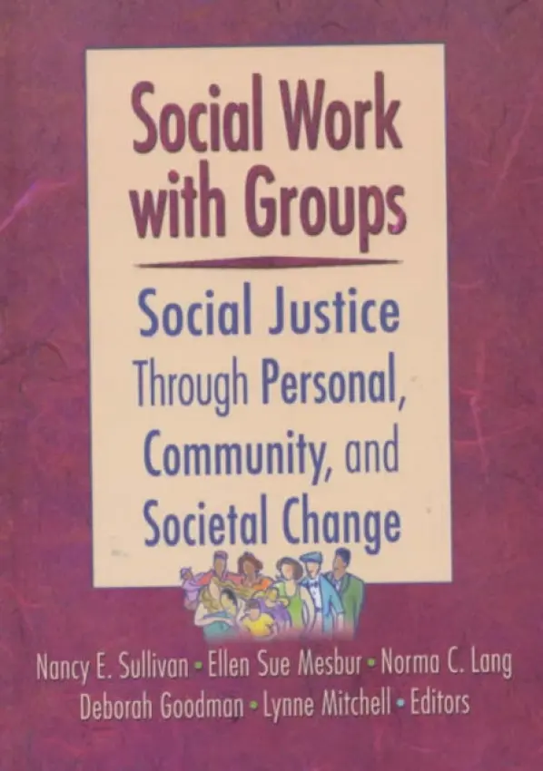 Social Work with Groups - Sullivan, N. a Mitchell, L. a Goodman, D. a Lang, N.C. a Mesbur, E.S.