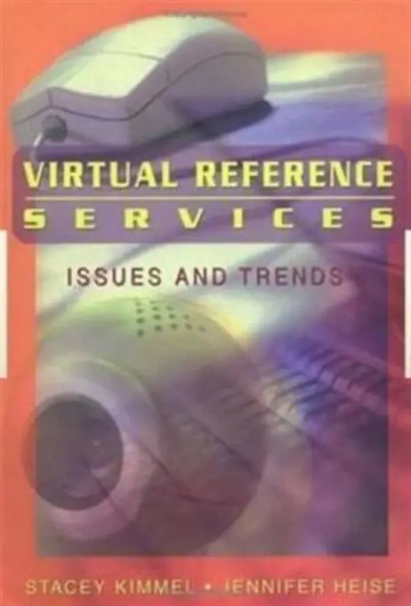 Virtual Reference Services - Kimmel, Stacey a Heise, Jennifer