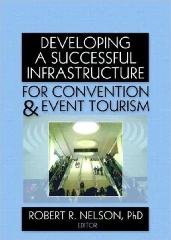 Developing a Successful Infrastructure for Convention and Event Tourism