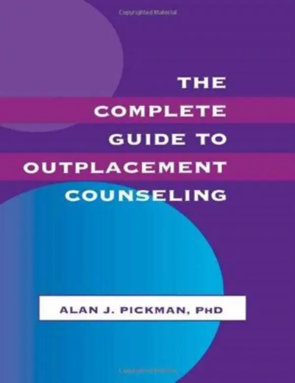 Complete Guide To Outplacement Counseling - Pickman, Alan J.