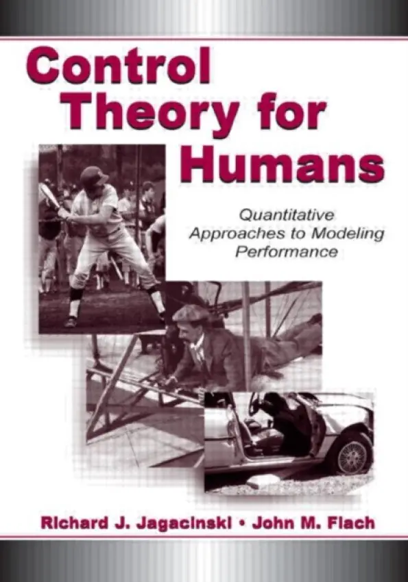 Control Theory for Humans - Jagacinski, Richard J. (Ohio State University) a Flach, John M. (Wright State University, Dayton, Ohio, USA.)