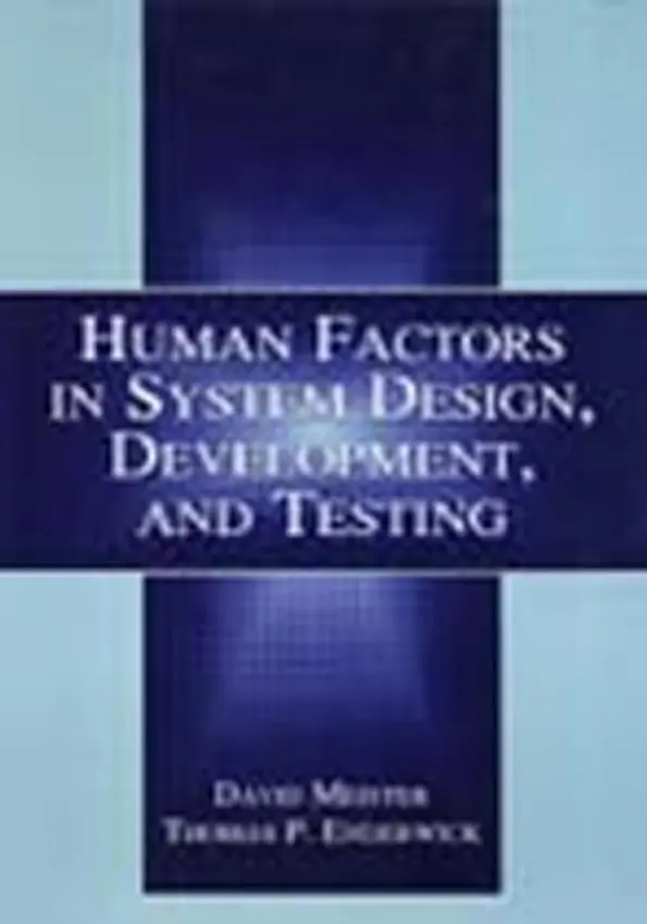 Human Factors in System Design, Development, and Testing - Meister, David a Enderwick, Thomas P.